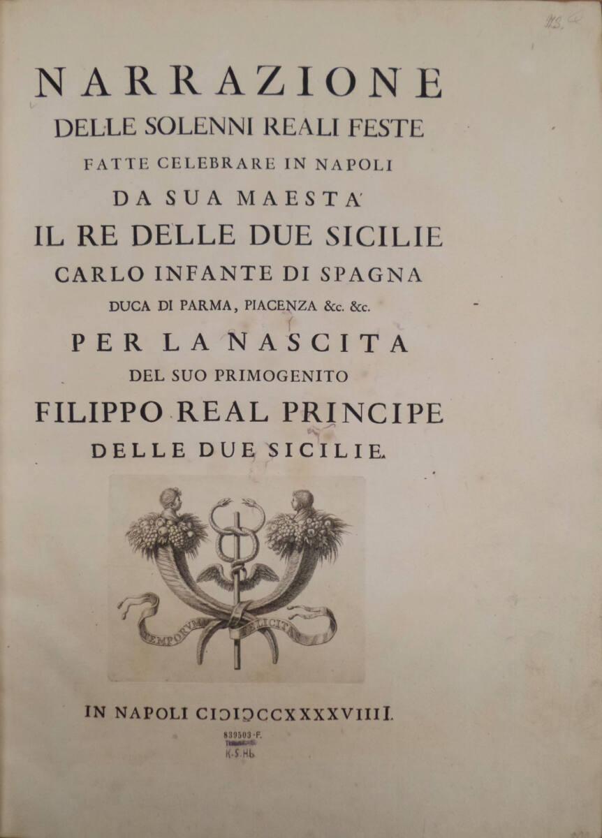 Anonym, NARRAZIONE DELLE SOLENNI REALI FESTE FATTE CELEBRARE IN NAPOLI ...: Titelseite, Inv. Nr…