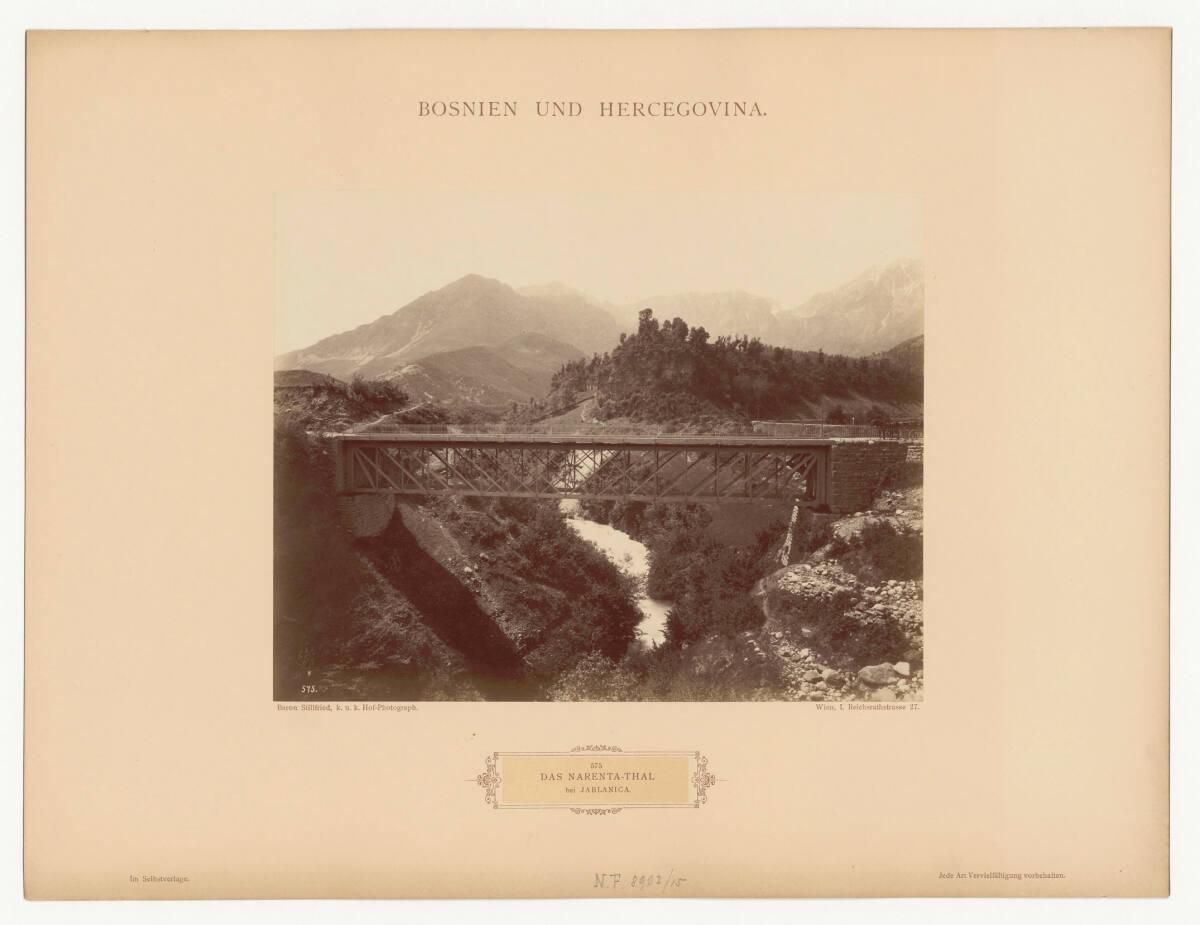 Raimund Stillfried von Rathenitz, Eisenbahnbrücke über das Neretva-Tal bei Jablanica, Bosnien u…