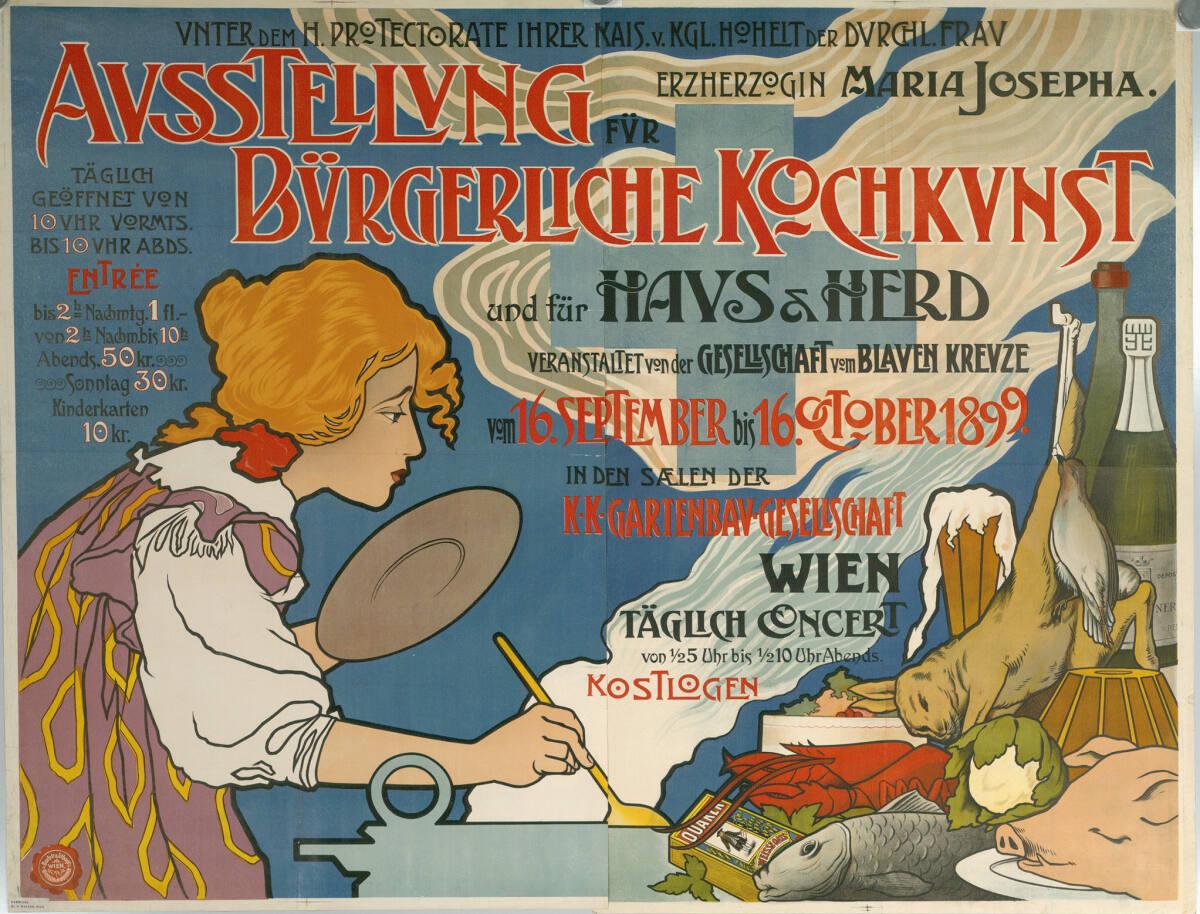 Anonym, AUSSTELLUNG FÜR BÜRGERLICHE KOCHKUNST; K. K. GARTENBAUGESELLSCHAFT WIEN; 1899 (linker T…